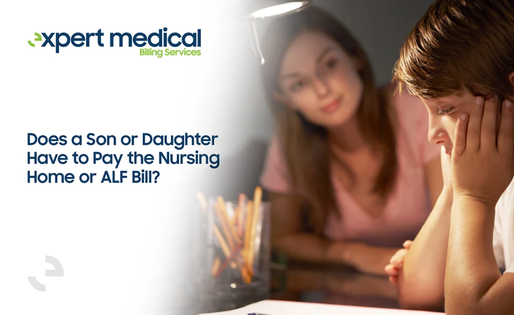 Does a Son or Daughter Have to Pay the Nursing Home or ALF Bill?