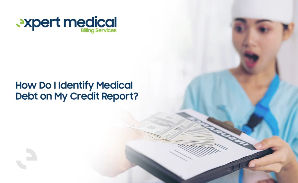 How Do I Identify Medical Debt on My Credit Report?