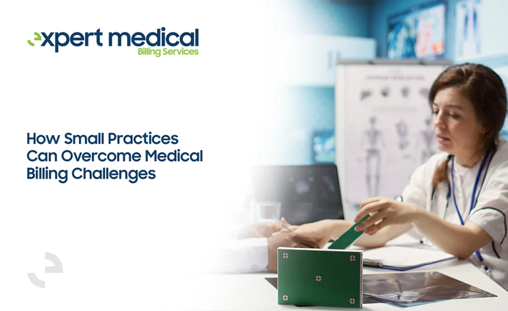 How Small Practices Can Overcome Medical Billing Challenges