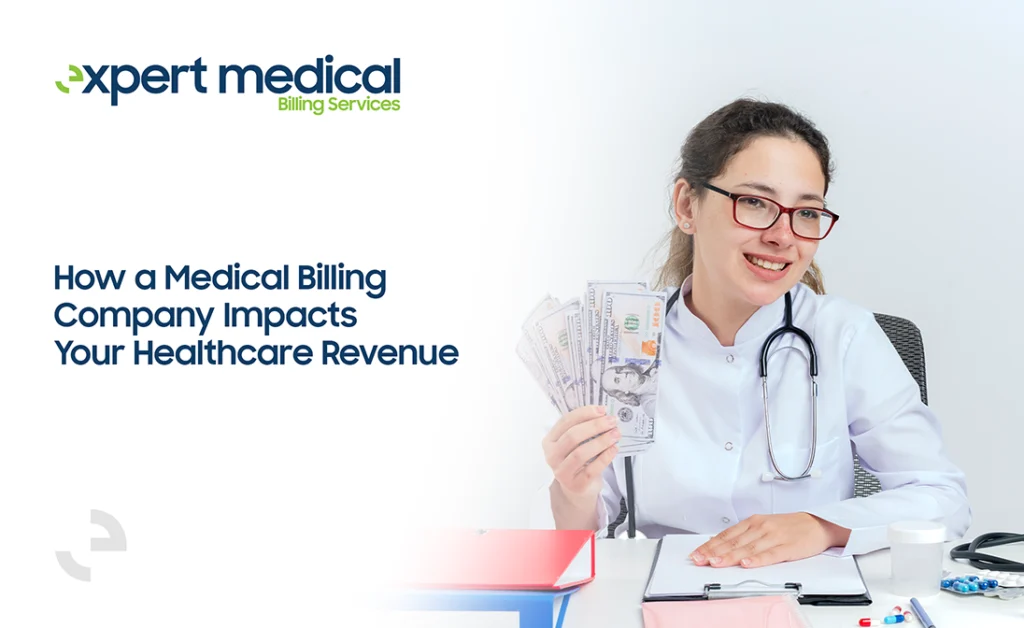 How a Medical Billing Company Impacts Your Healthcare Revenue