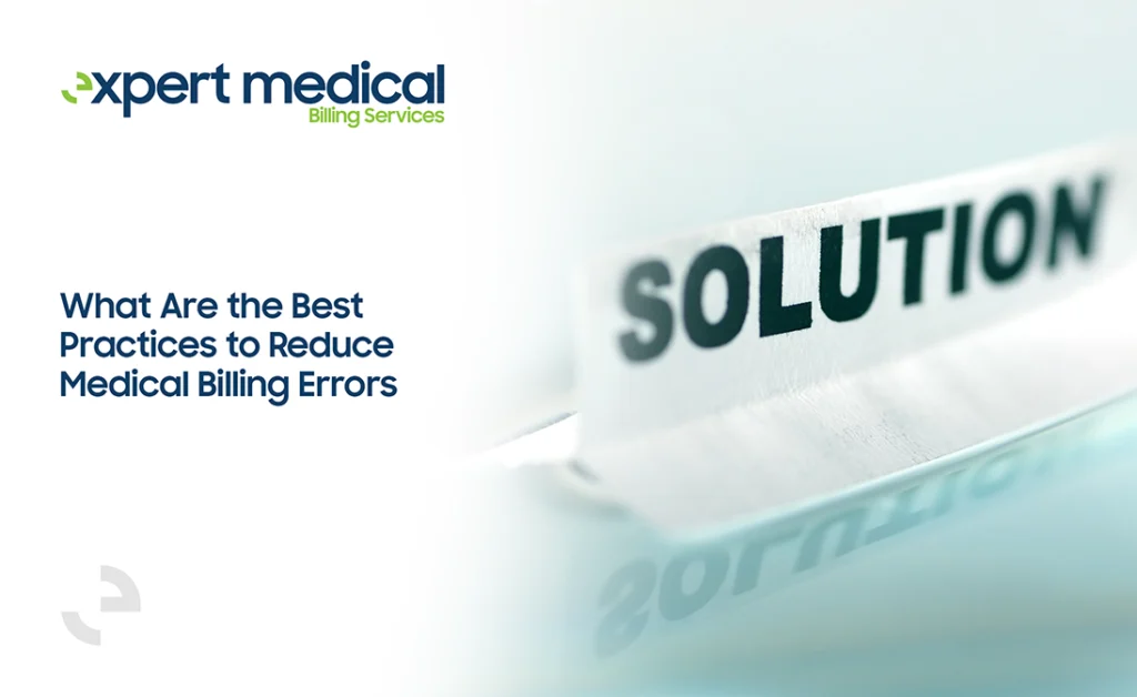 What Are the Best Practices to Reduce Medical Billing Errors