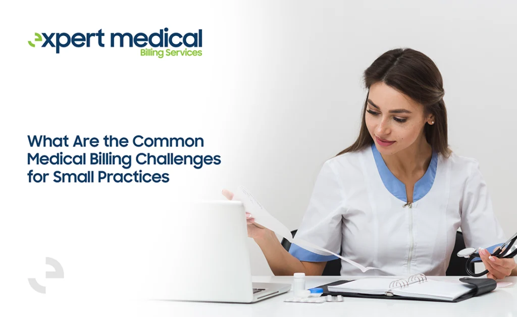 What Are the Common Medical Billing Challenges for Small Practices