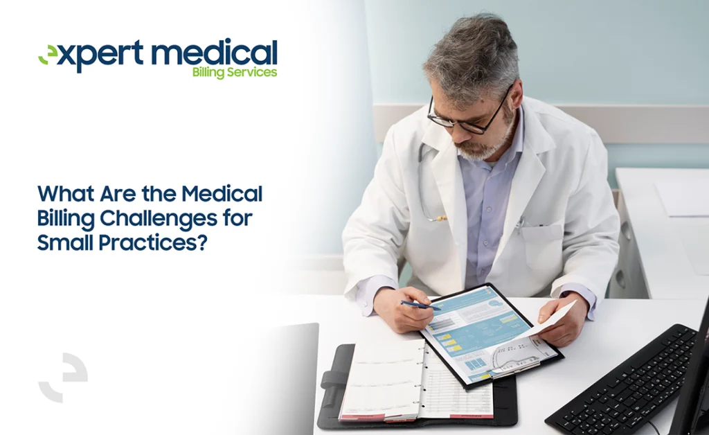 What Are the Medical Billing Challenges for Small Practices?