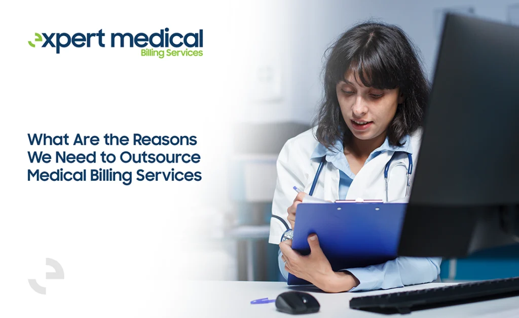 what are the reasons we need to outsource medical billing services