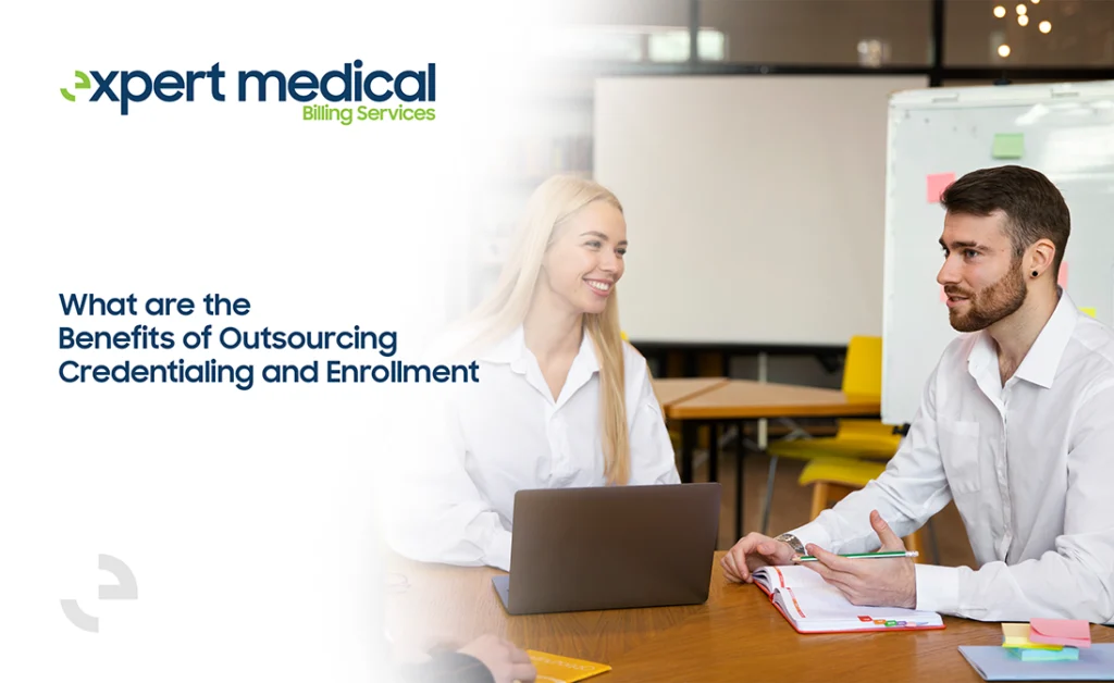 what are the benefits of outsourcing credentialing and enrollment