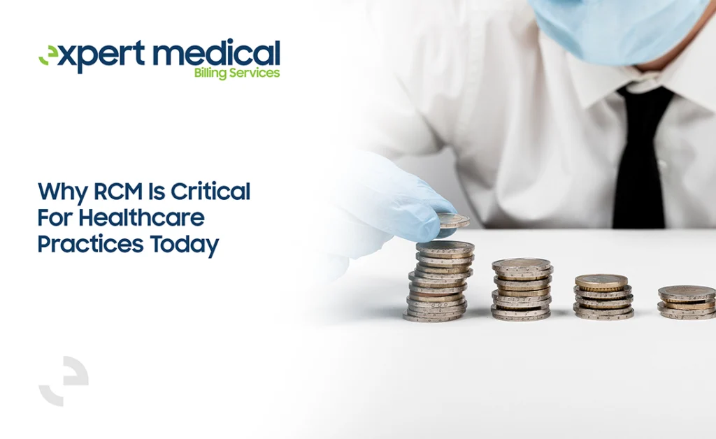 Why RCM Is Critical for Healthcare Practices Today