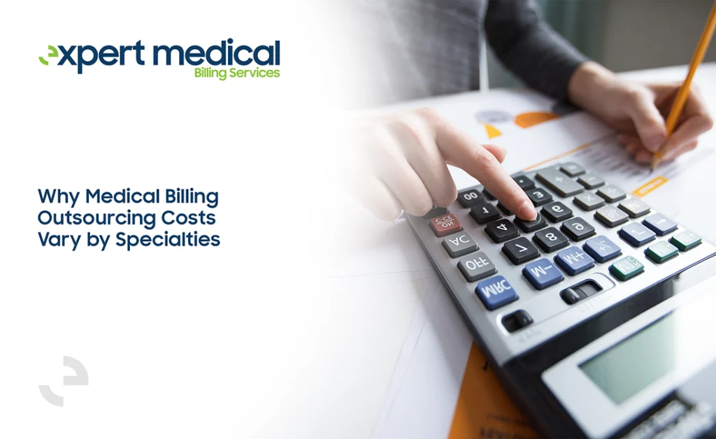 why medical billing outsourcing costs vary by specialties