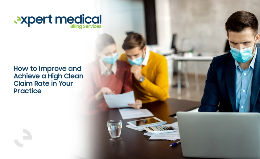 How to Improve and Achieve a High Clean Claim Rate in Your Practice