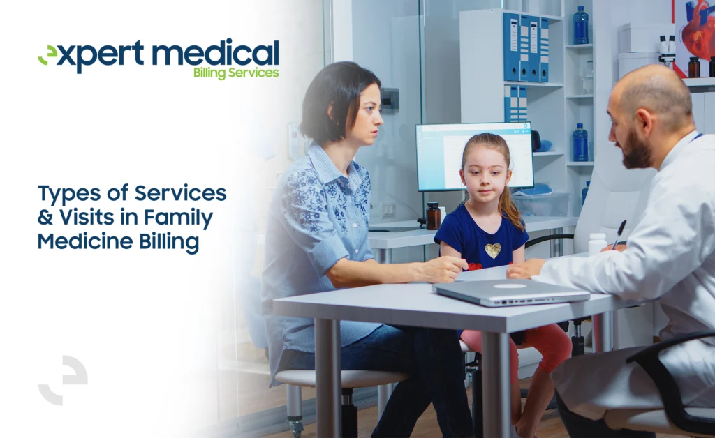 what are the types of Services and Visits in Family Medicine Billing