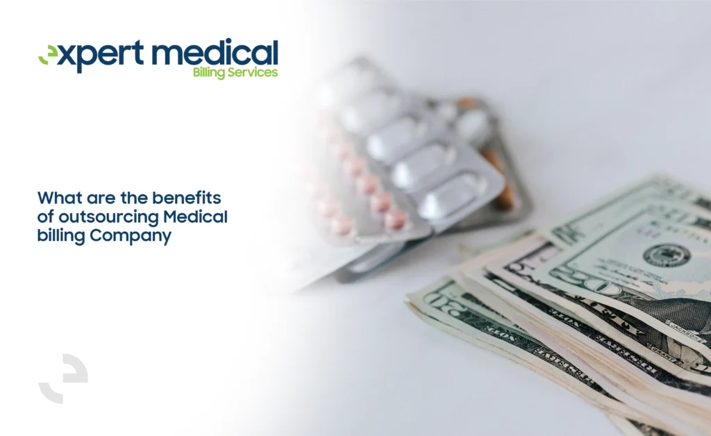 What are the benefits of outsourcing Medical billing Company