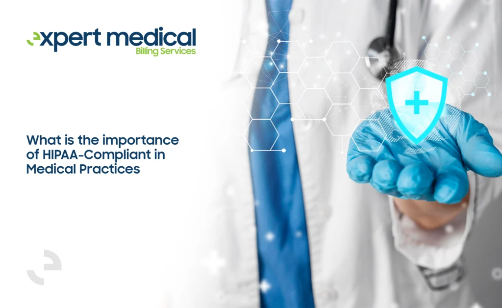 What is the importance of HIPAA-Compliant in Medical Practices